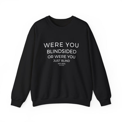 Blindsided or Just Blind Sweatshirt