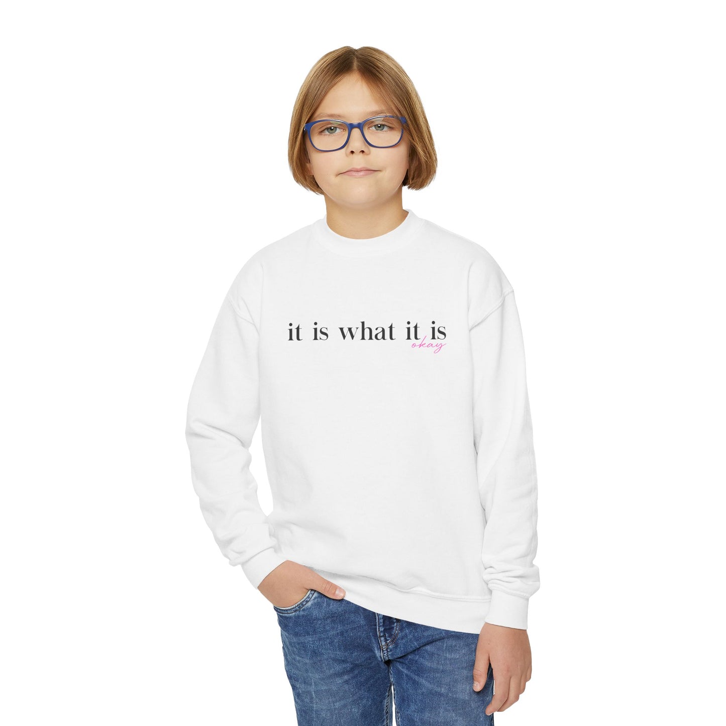 It Is What It Is Okay Youth  Sweatshirt