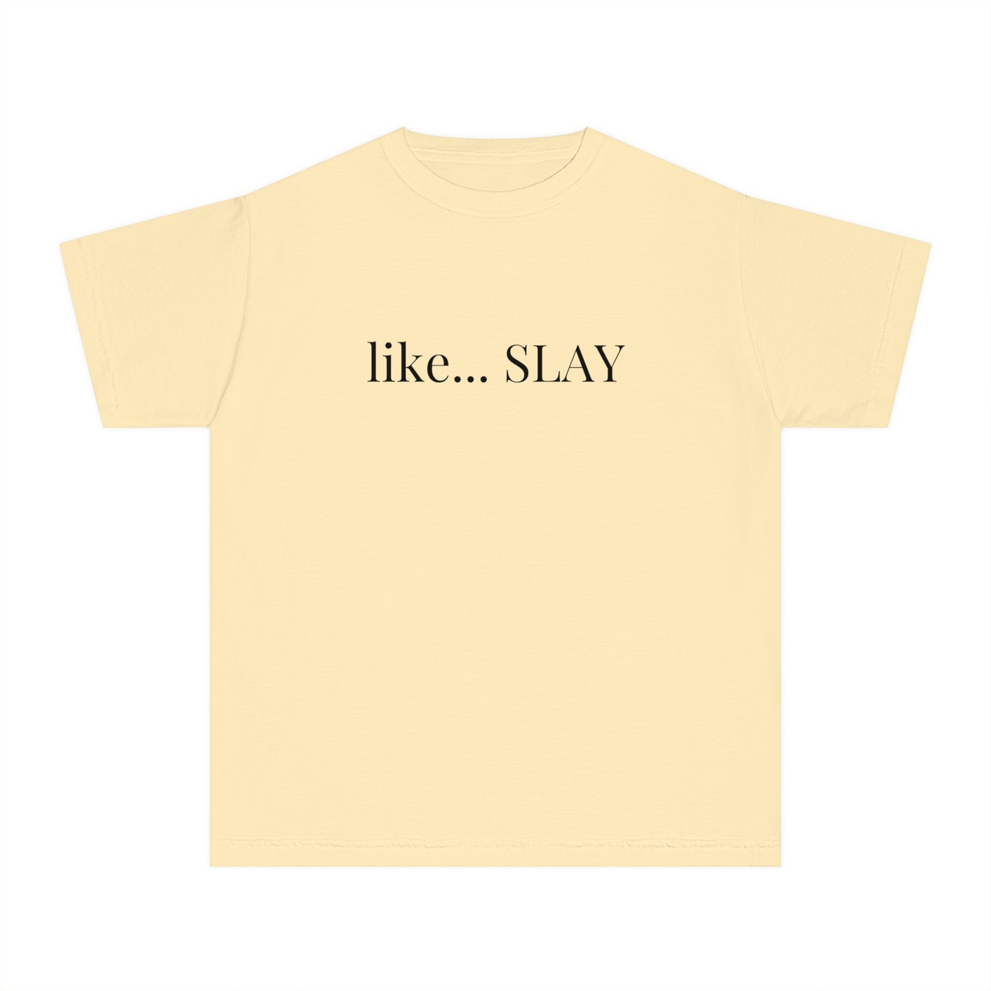 Like Slay Youth T-shirt