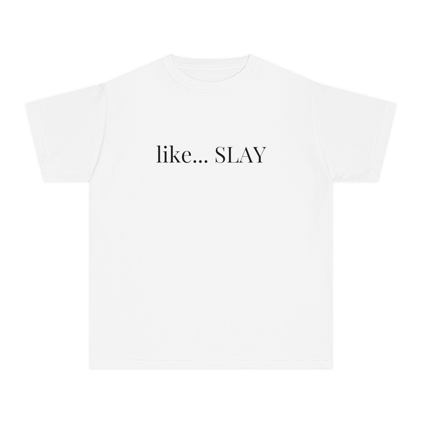 Like Slay Youth T-shirt