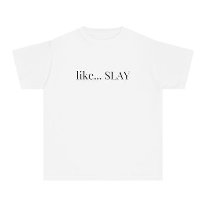 Like Slay Youth T-shirt