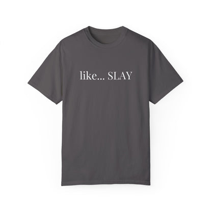 Like Slay T-shirt