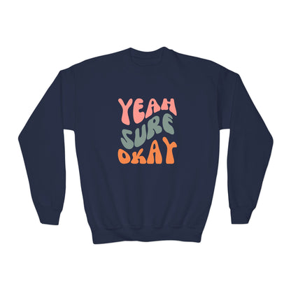 Yeah Sure Okay Youth Sweatshirt