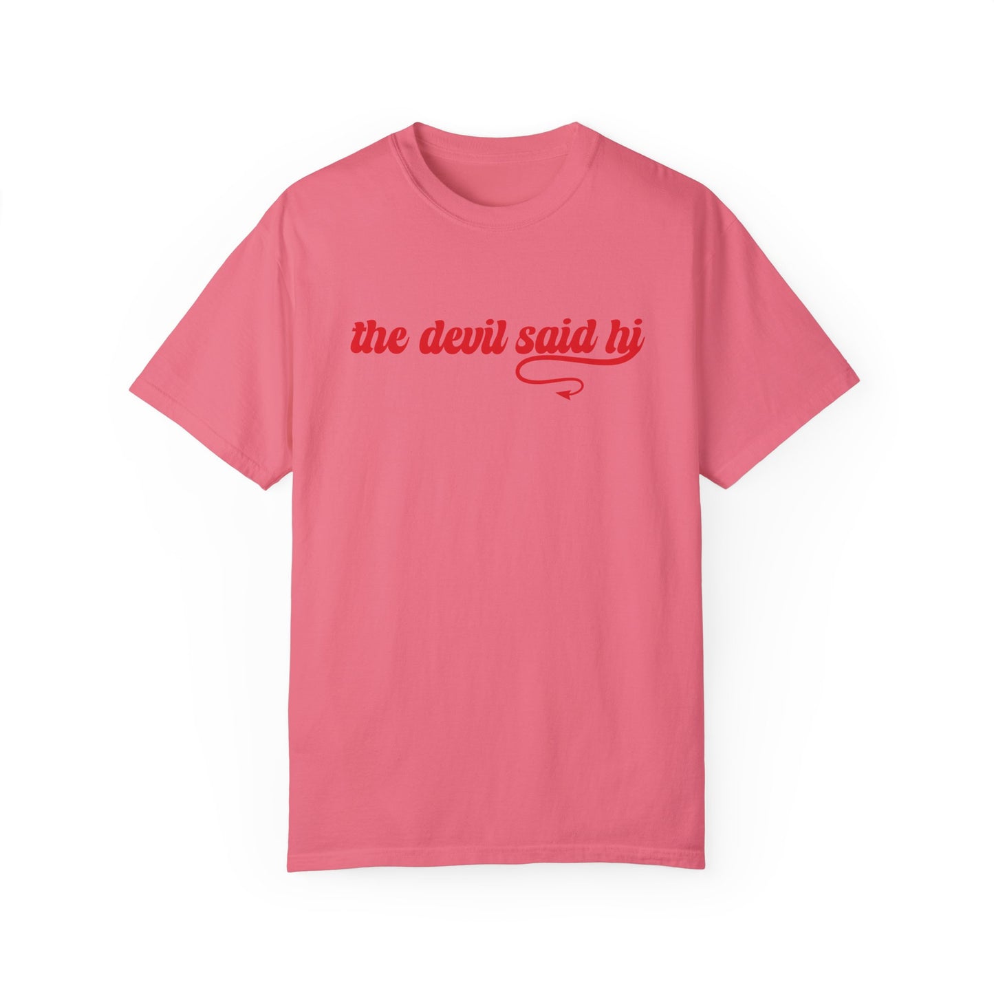 The Devil Said Hi T-shirt