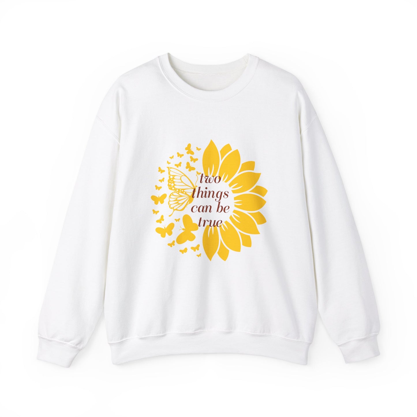 Two Things Can Be True Sweatshirt