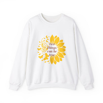 Two Things Can Be True Sweatshirt