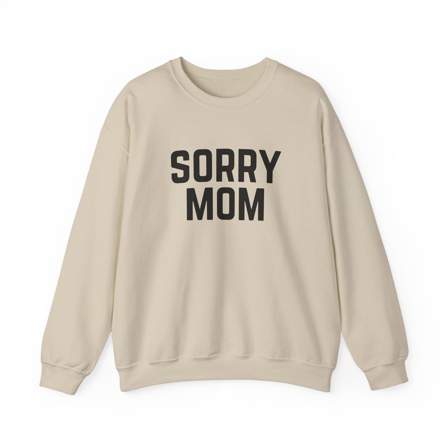 Sorry Mom Sweatshirt