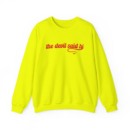 The Devil Said Hi Sweatshirt