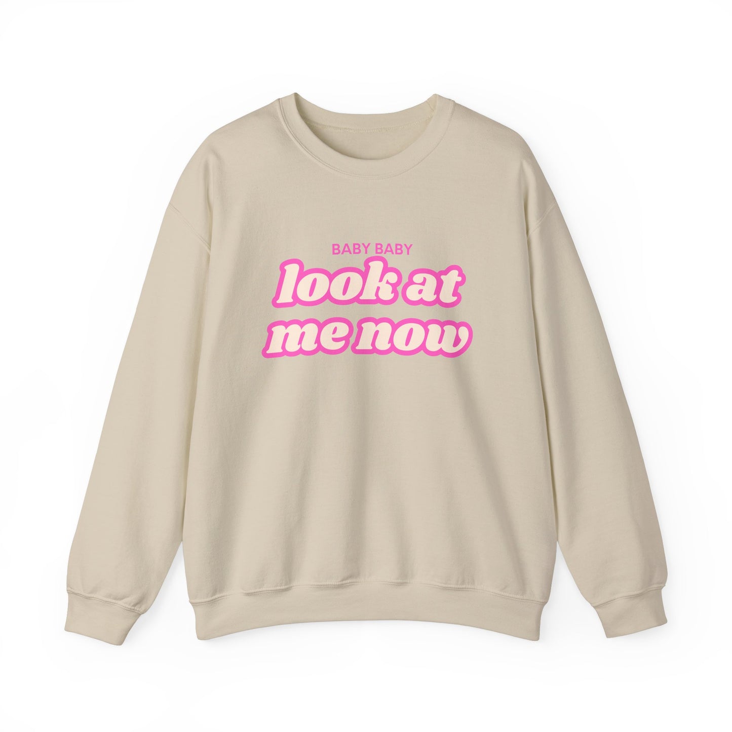 Look at Me Now Sweatshirt