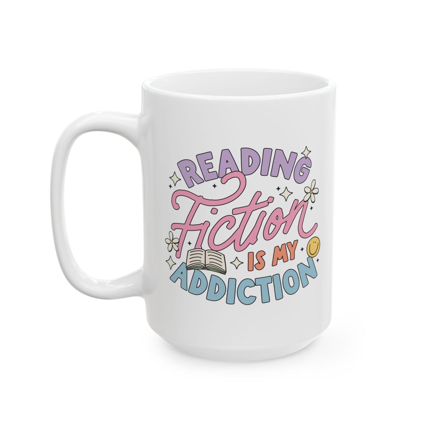 Reading Fiction Is My Addiction Mug