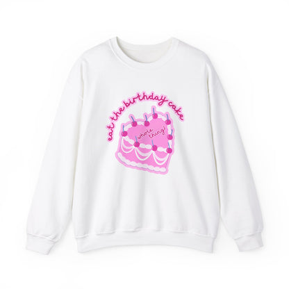 Eat the Birthday Cake Sweatshirt