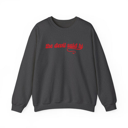 The Devil Said Hi Sweatshirt