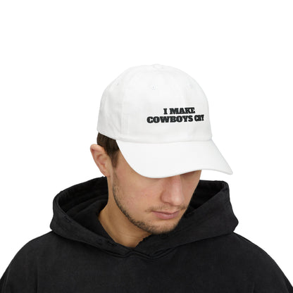 I Make Cowboys Cry Embroidered Dad Cap