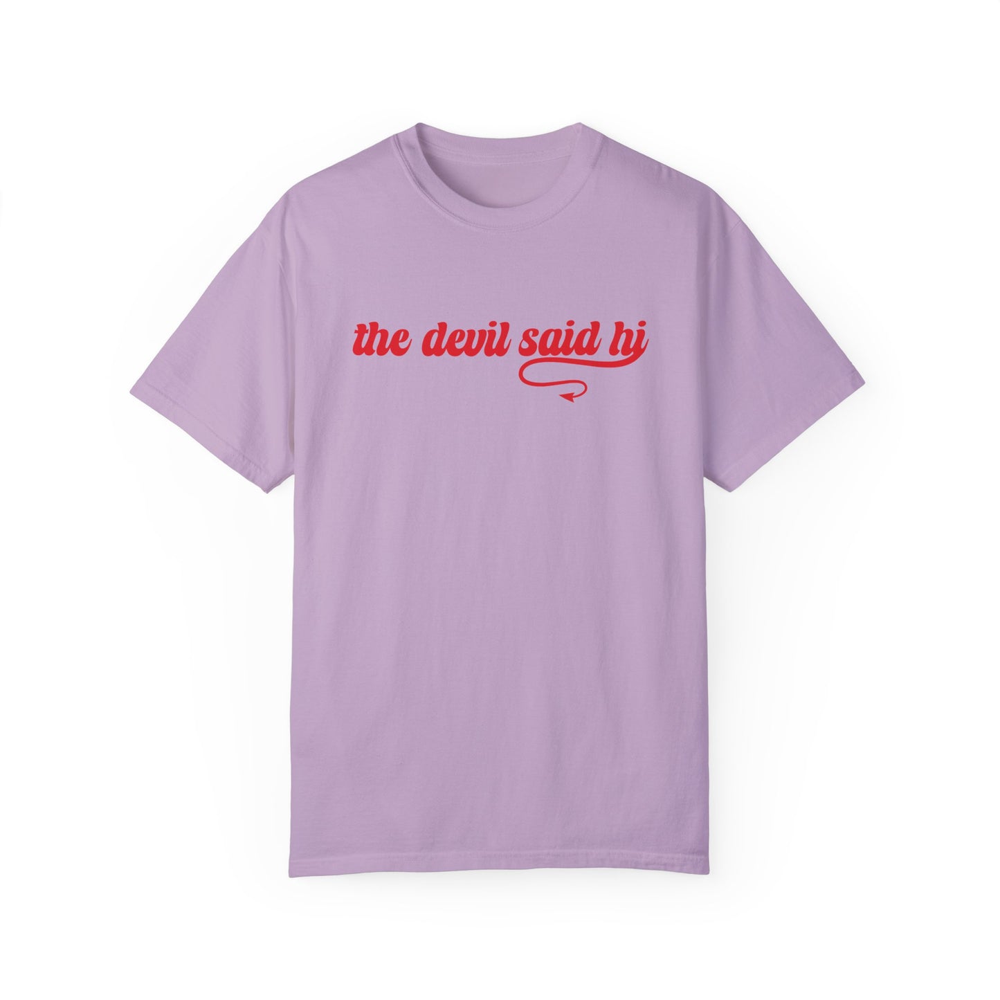 The Devil Said Hi T-shirt