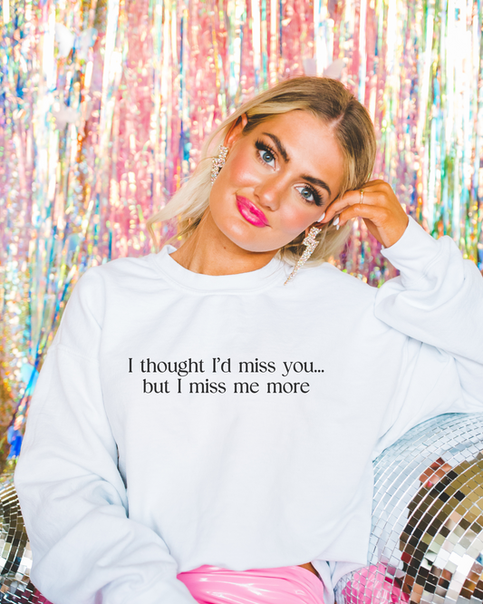 Miss Me More Sweatshirt