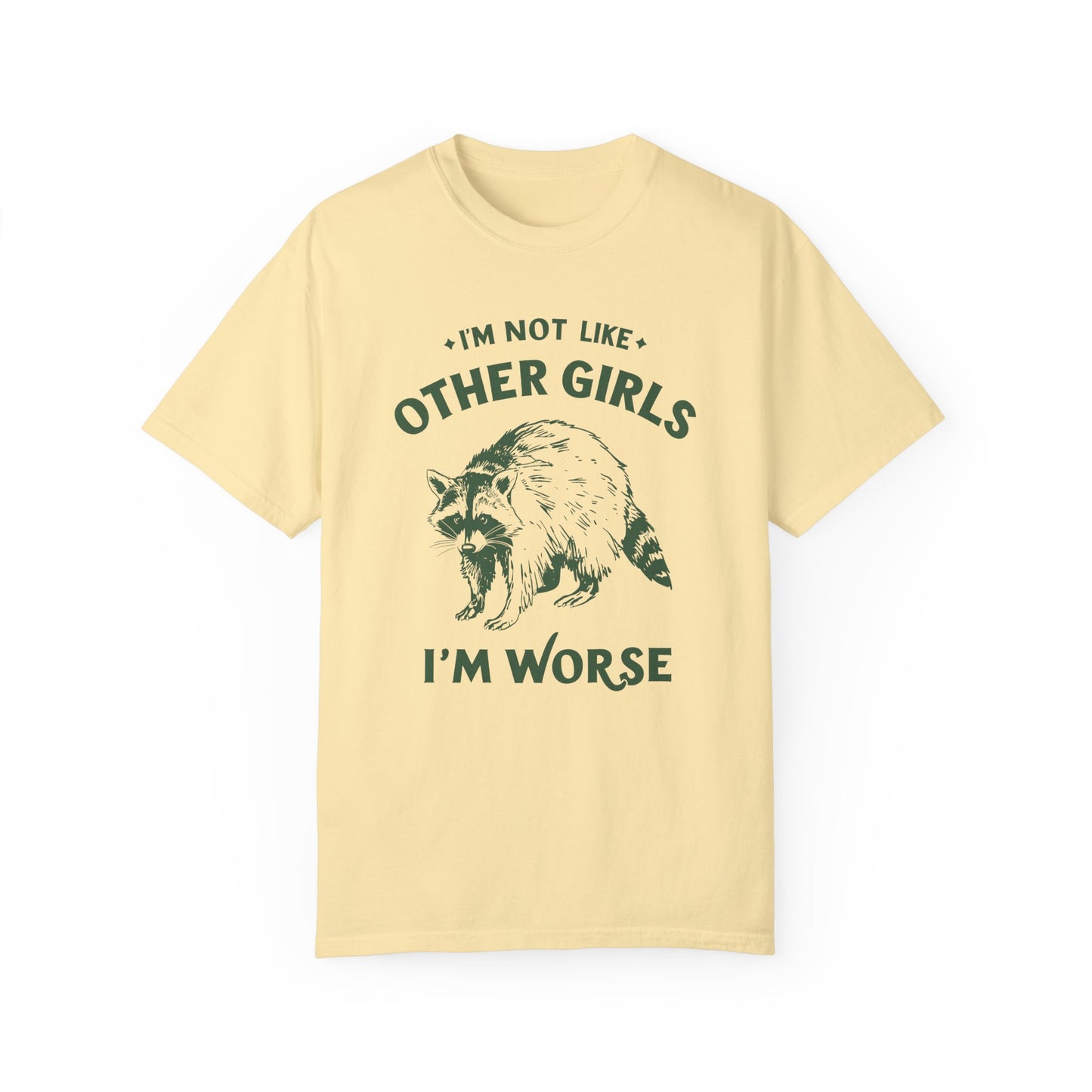 I'm Not Like Other Girls I'm Worse T-shirt