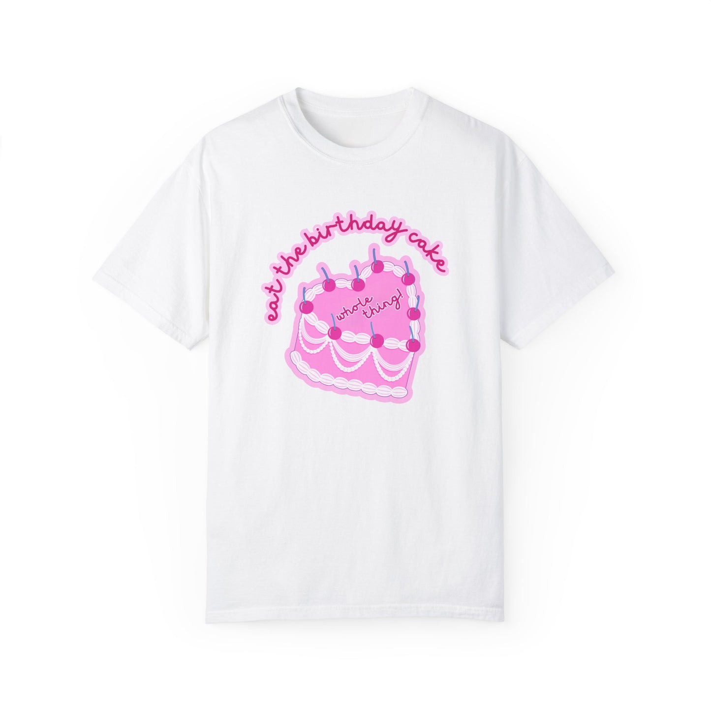 Eat the Birthday Cake T-shirt