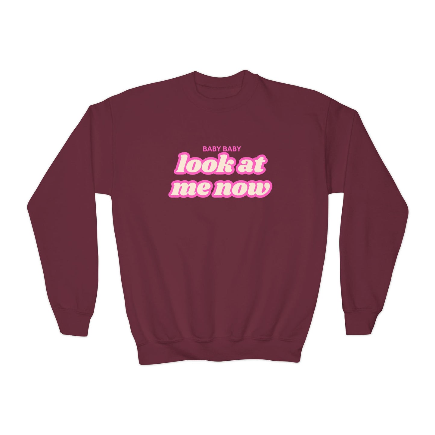 Baby Baby Look At Me Now Youth Sweatshirt