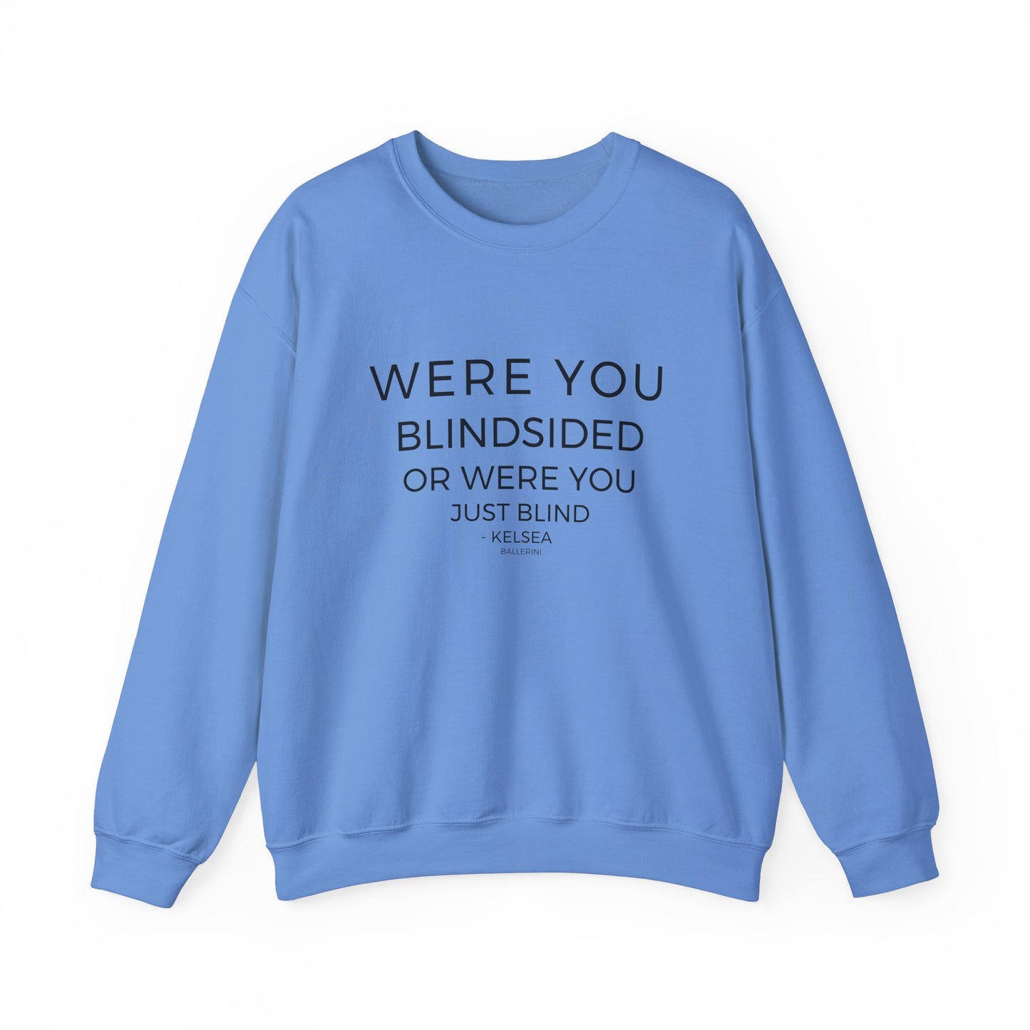 Blindsided or Just Blind Sweatshirt