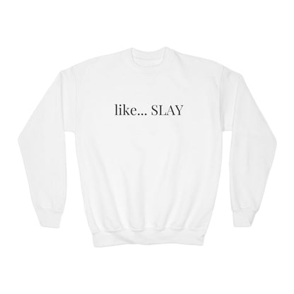 Like Slay Youth Sweatshirt