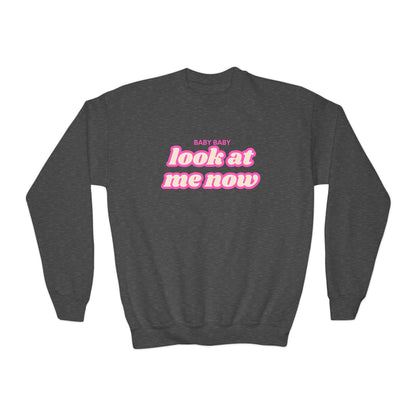 Baby Baby Look At Me Now Youth Sweatshirt