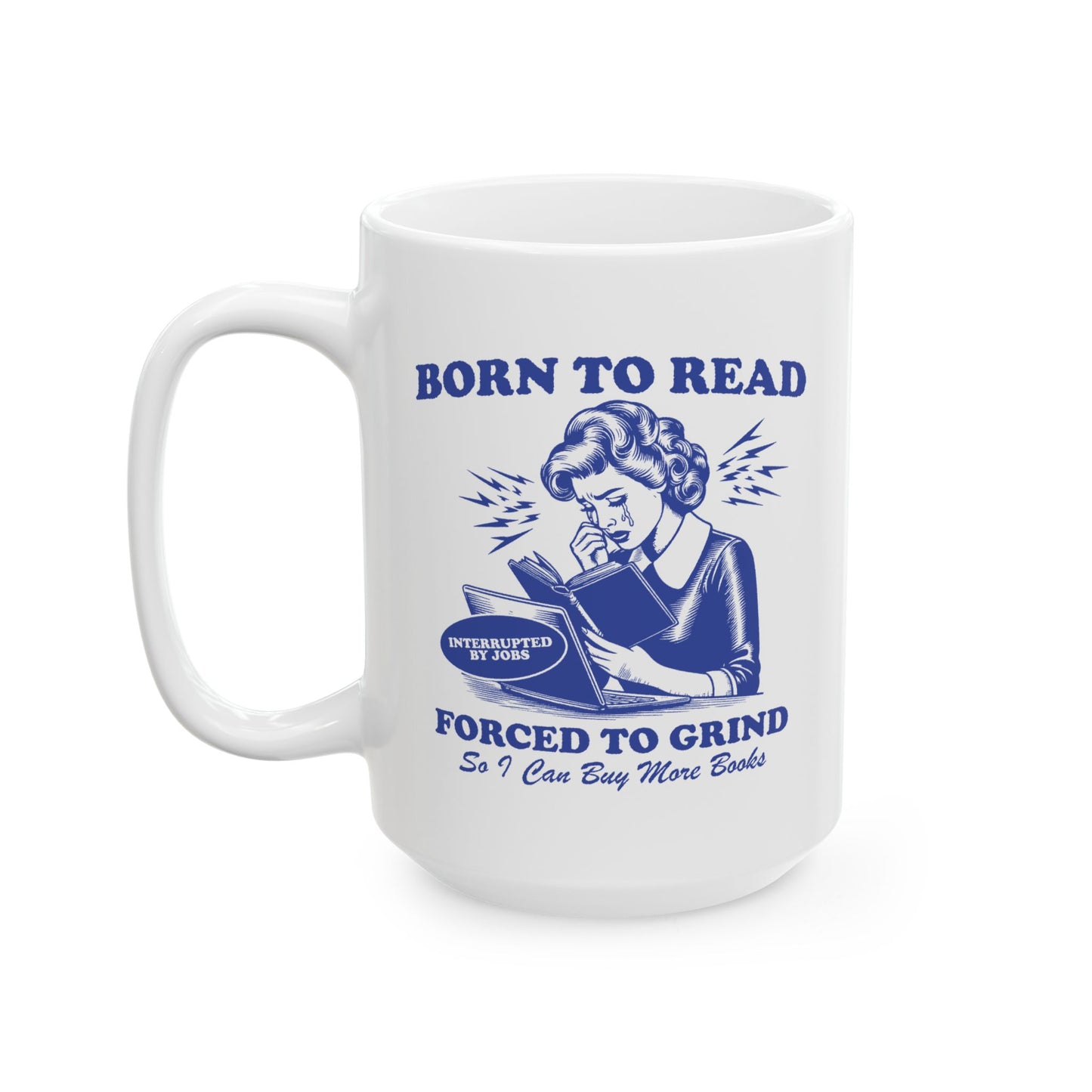 Born to Read Forced to Grind Mug