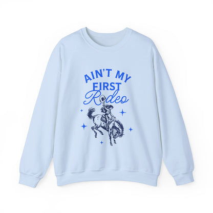 Ain't My First Rodeo Blue Sweatshirt