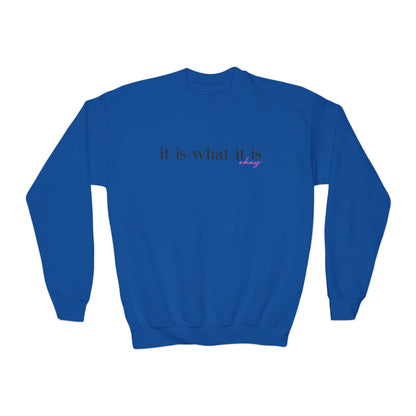 It Is What It Is Okay Youth  Sweatshirt