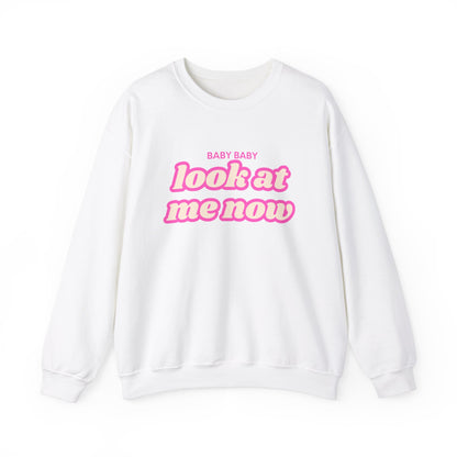 Look at Me Now Sweatshirt