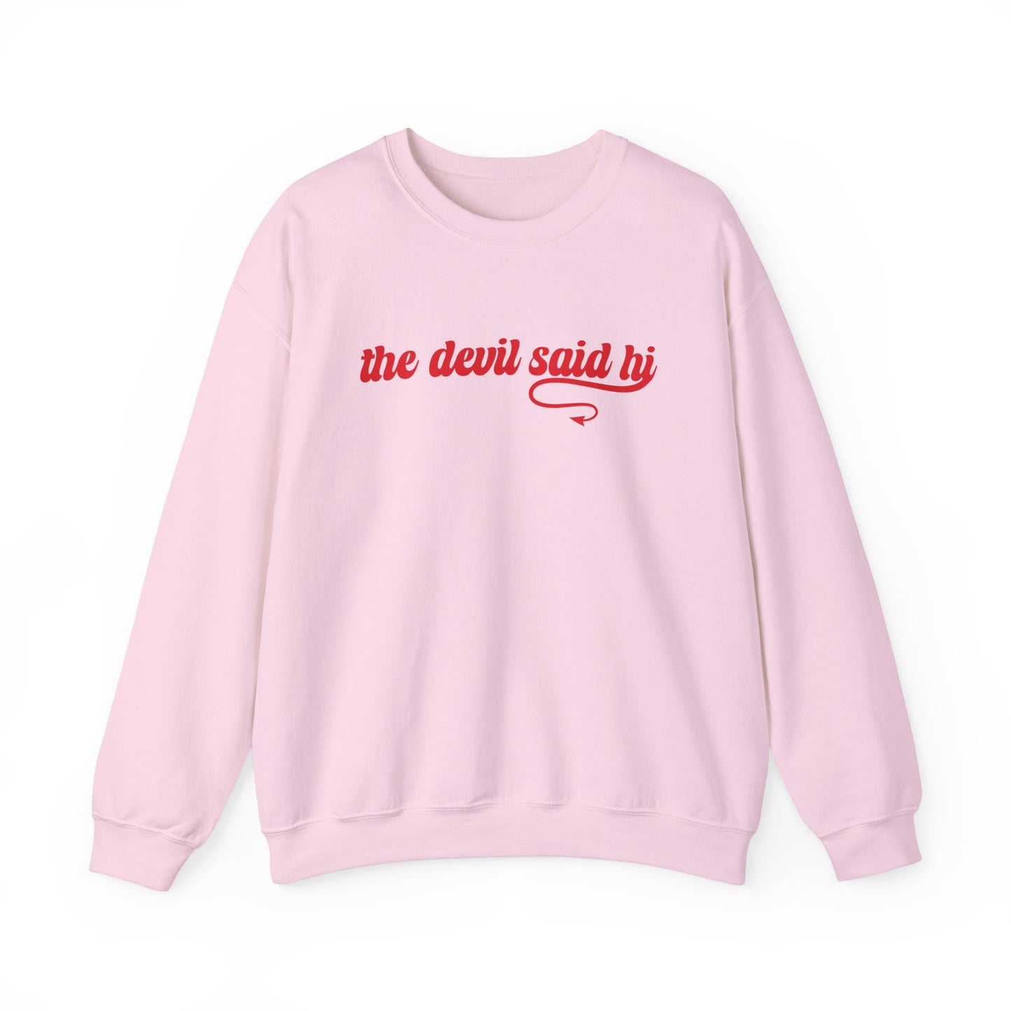 The Devil Said Hi Sweatshirt