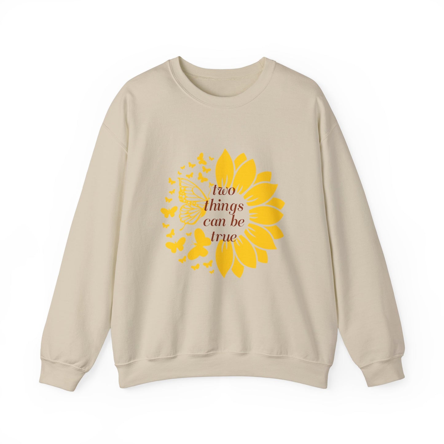 Two Things Can Be True Sweatshirt