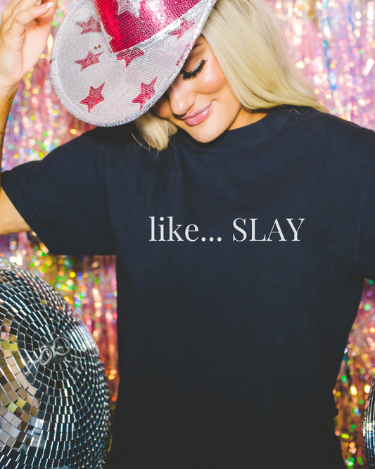 Like Slay T-shirt