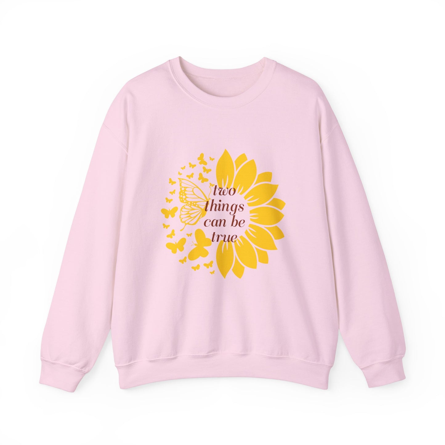 Two Things Can Be True Sweatshirt