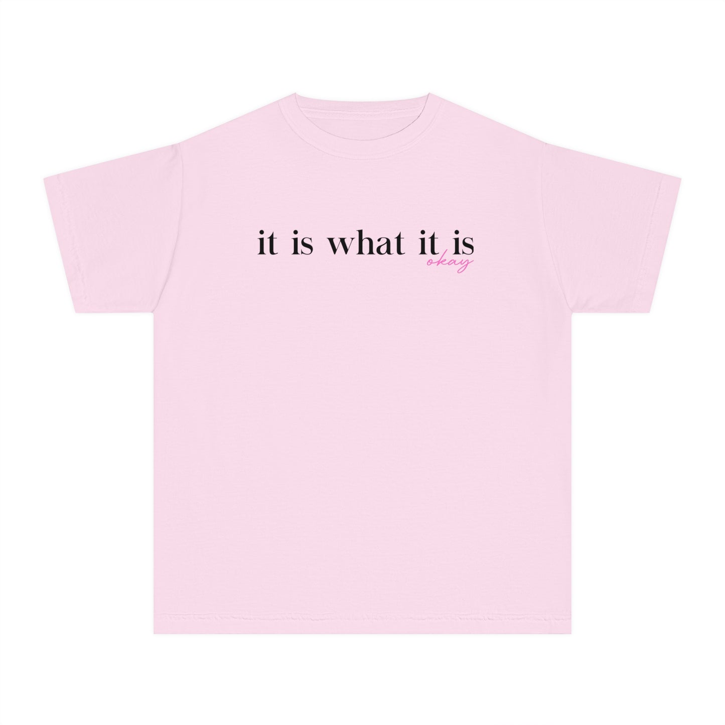 It Is What It Is Okay Youth T-shirt