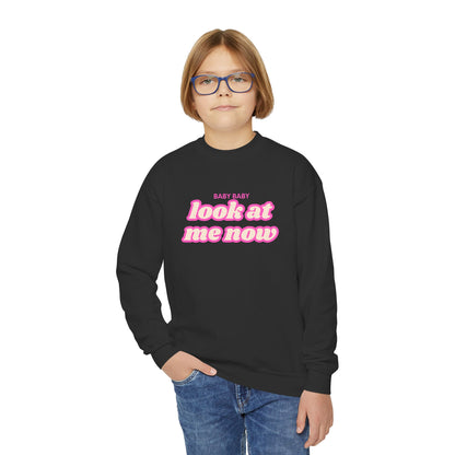 Baby Baby Look At Me Now Youth Sweatshirt