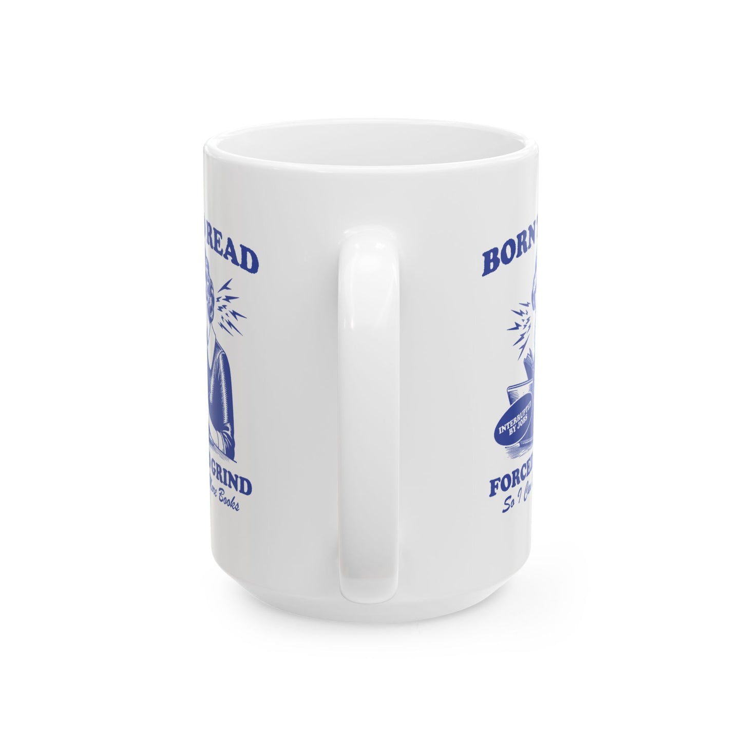 Born to Read Forced to Grind Mug