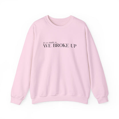 We Broke Up Sweatshirt