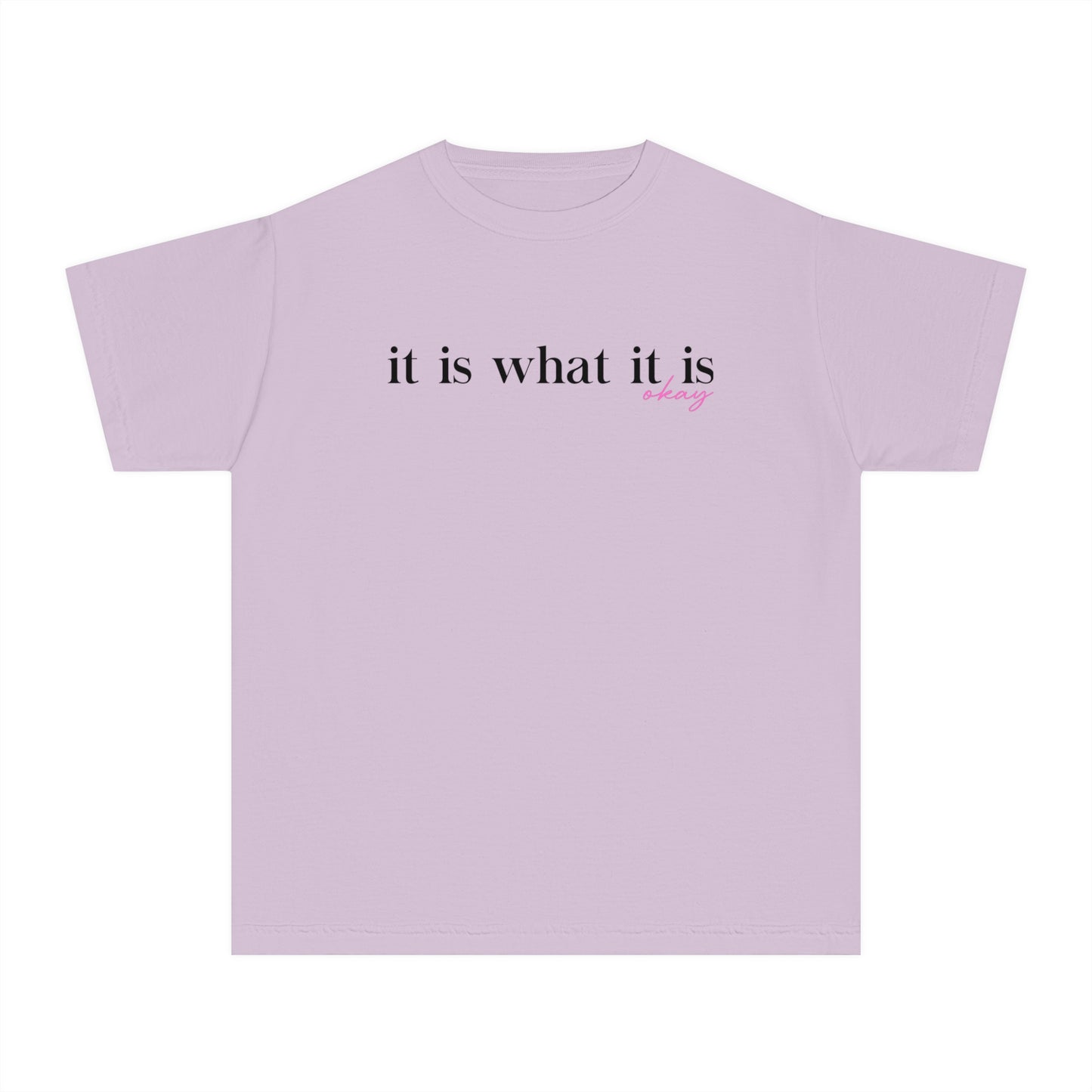 It Is What It Is Okay Youth T-shirt