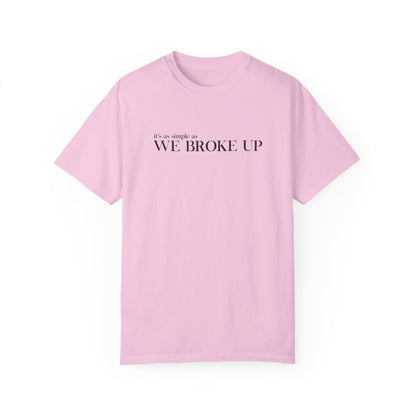 We Broke Up T-shirt