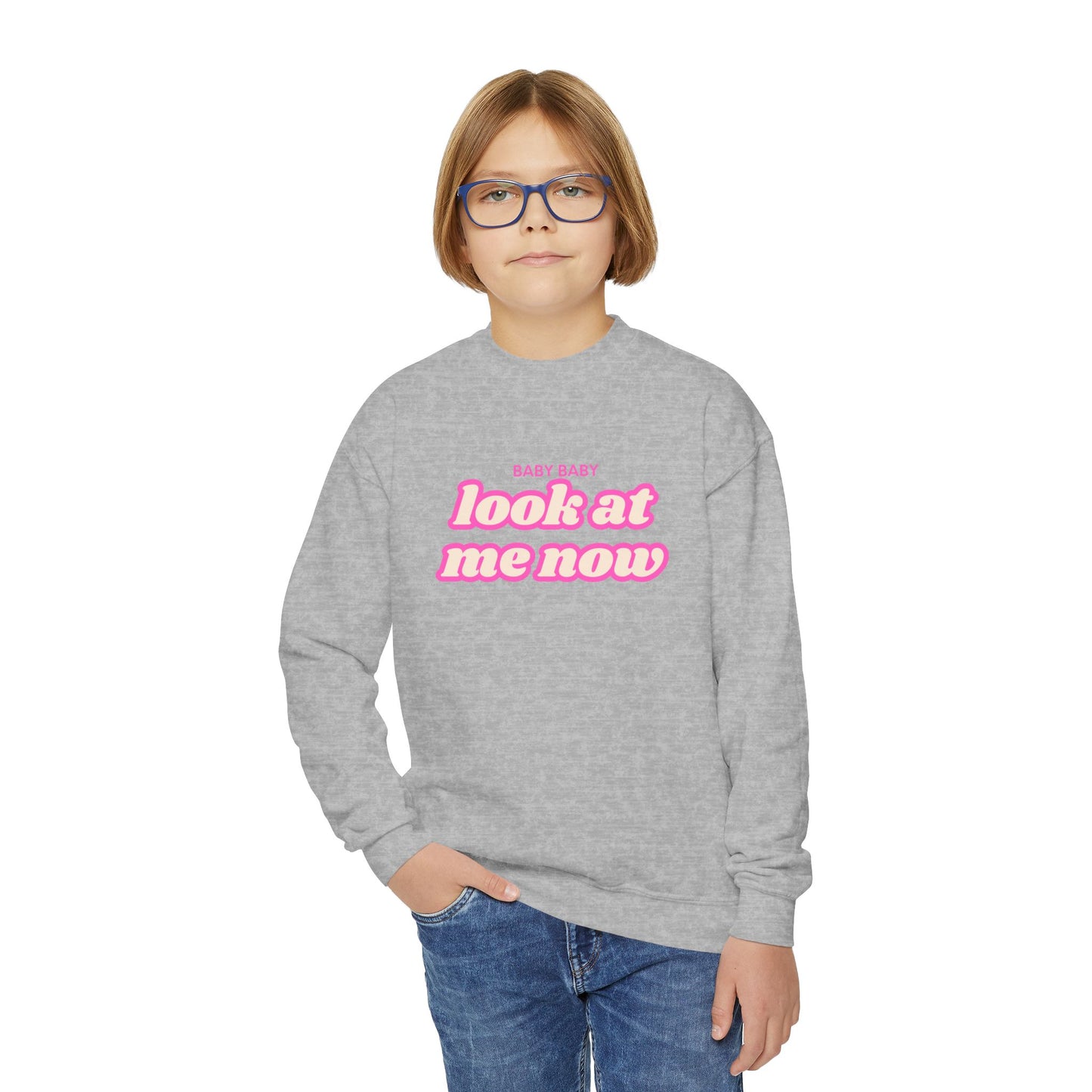 Baby Baby Look At Me Now Youth Sweatshirt