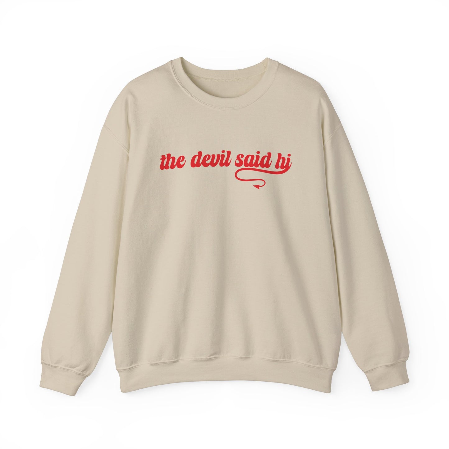 The Devil Said Hi Sweatshirt