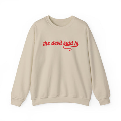 The Devil Said Hi Sweatshirt