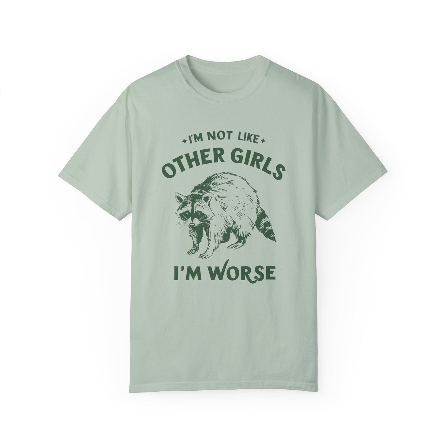 I'm Not Like Other Girls I'm Worse T-shirt