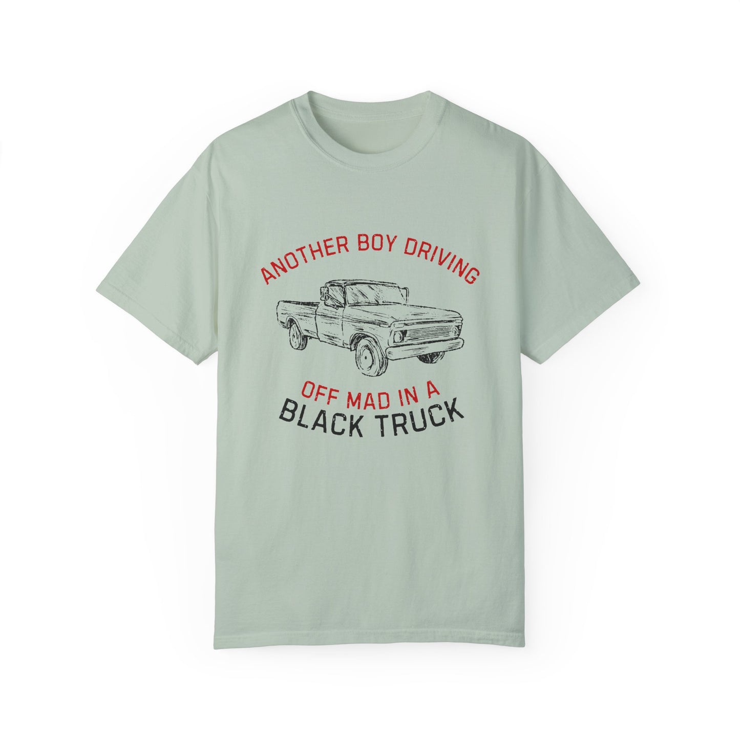 Another Boy Driving Off Mad in a Black Truck T-shirt