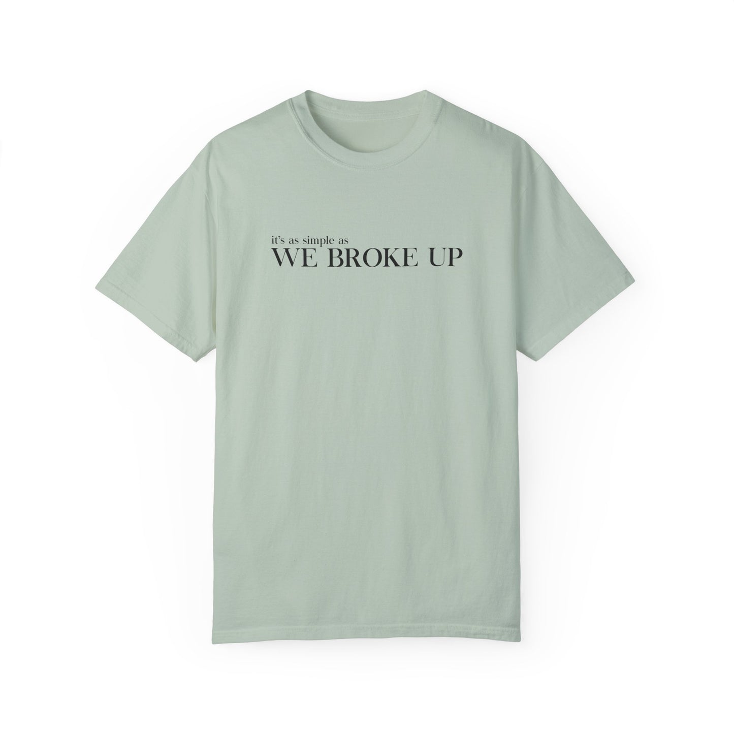 We Broke Up T-shirt