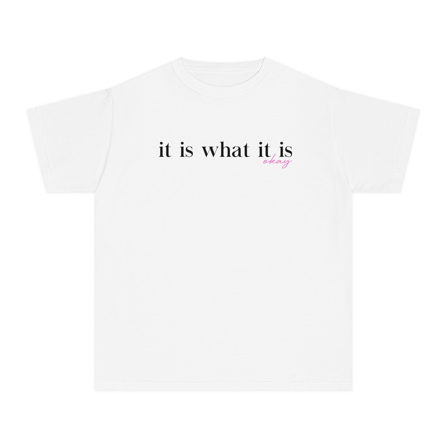 It Is What It Is Okay Youth T-shirt