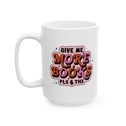 Give Me More Books Mug