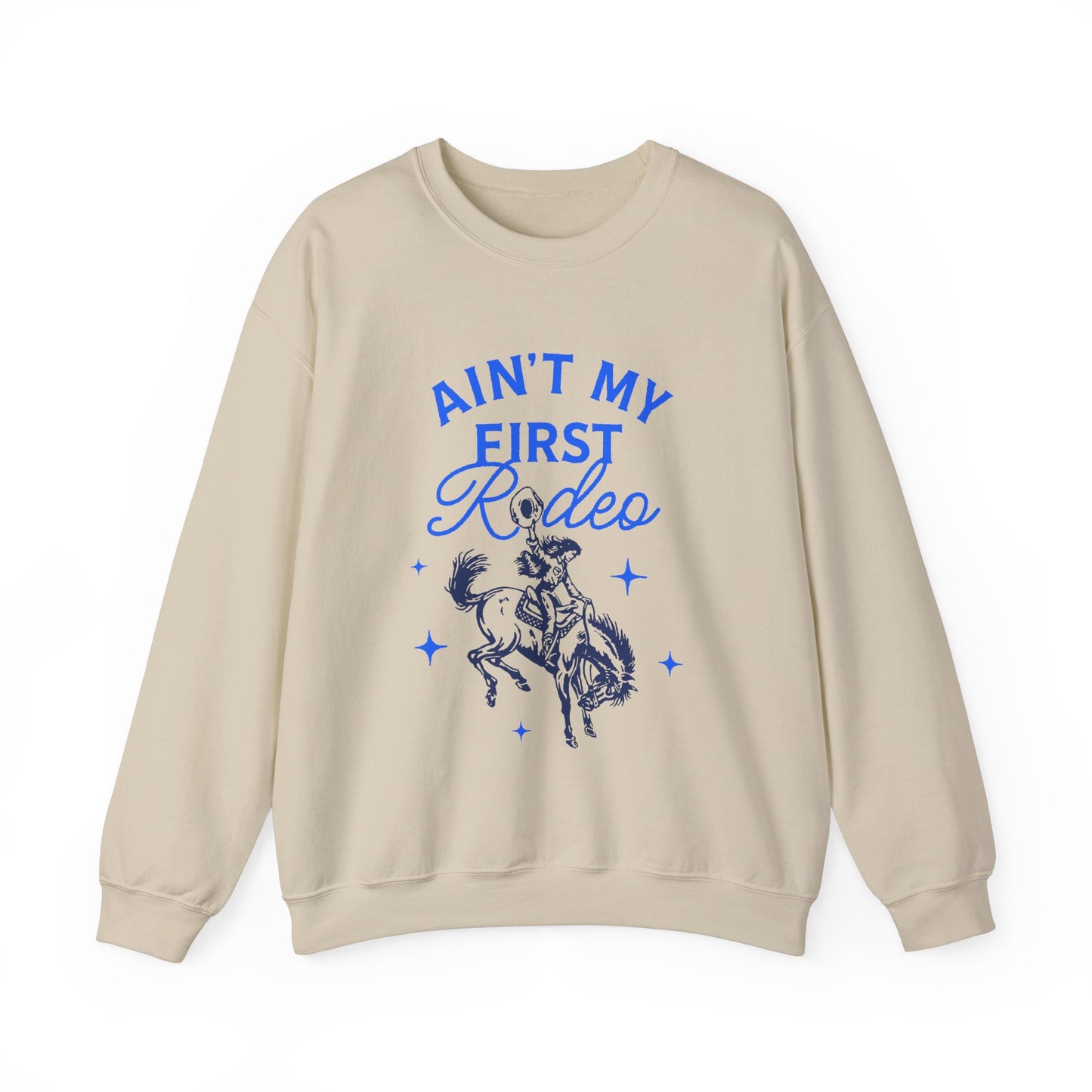 Ain't My First Rodeo Blue Sweatshirt