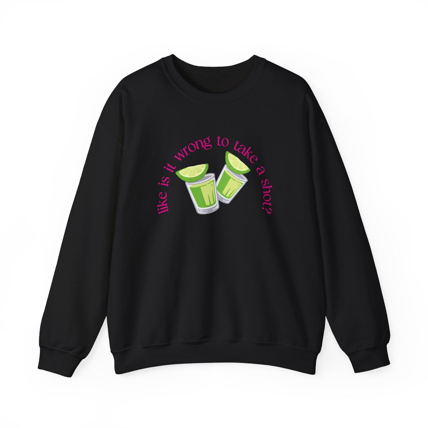 Take a Shot Sweatshirt