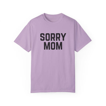 Sorry Mom T-shirt